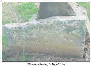 Charlotte Stanley’s Headstone  (193 KB)
 
(Click on Picture to View Full Size)